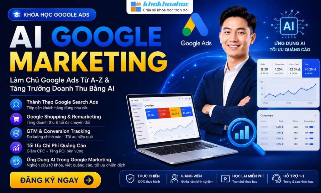 Khóa Học Ai Google MarKeting Thực Chiến 